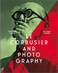 Le Corbusier and Photography - Construire l'image